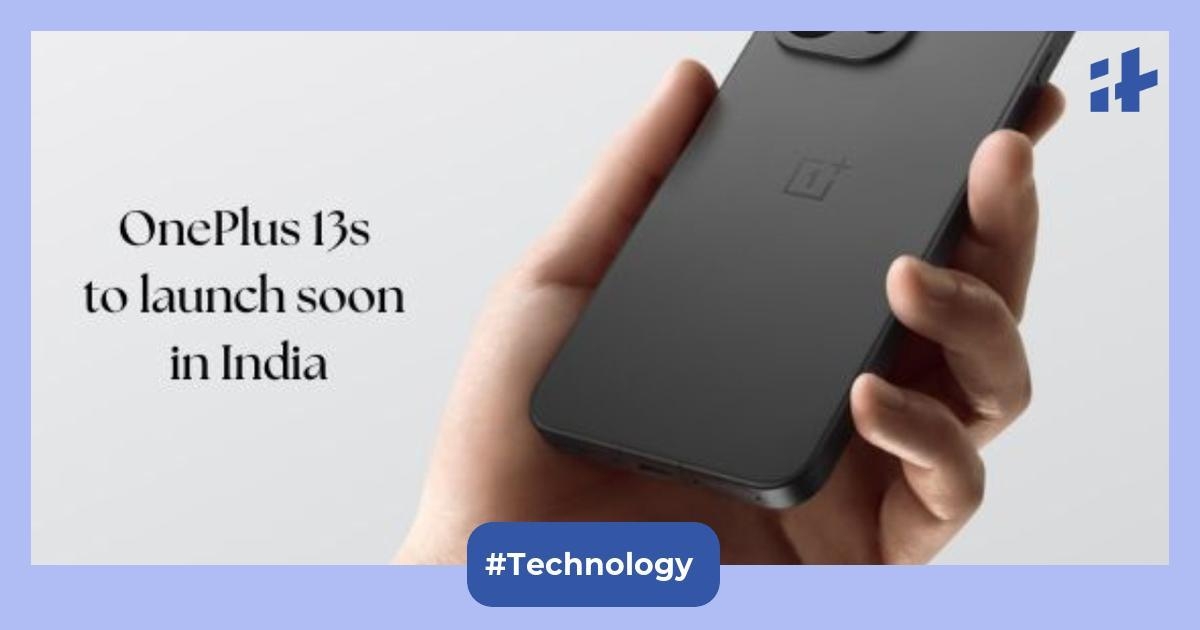 OnePlus 13s launch in India confirmed: Expected to debut with Snapdragon 8 Elite chipset, sleek design, 6.3-inch display, and more