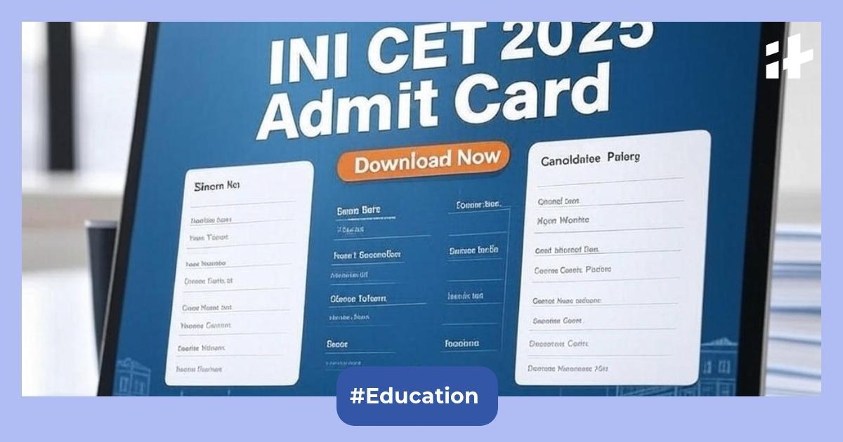 INI CET 2025 admit card 2025: Check direct link & steps to download AIIMS INI CET 2025 admit card 2025 at aiimsexams.ac.in