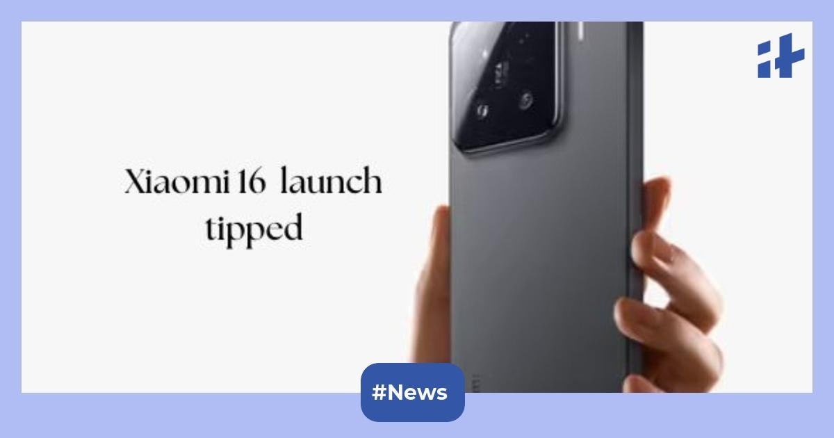 Xiaomi 16 launch timeline tipped: Expected to debut with 6,800mAh battery, Snapdragon 8 Elite 2, 100W fast charging, and more