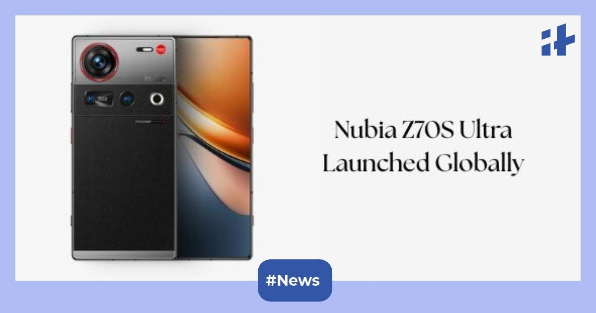 Nubia Z70S Ultra goes global today: Launched with 144Hz refresh rate, Android 15, 6,600mAh battery, and more