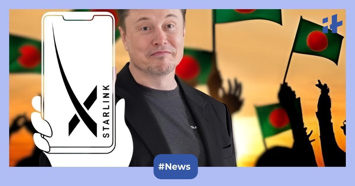 Elon Musk brings Starlink to Bangladesh before India & Pakistan - Here's how much it costs