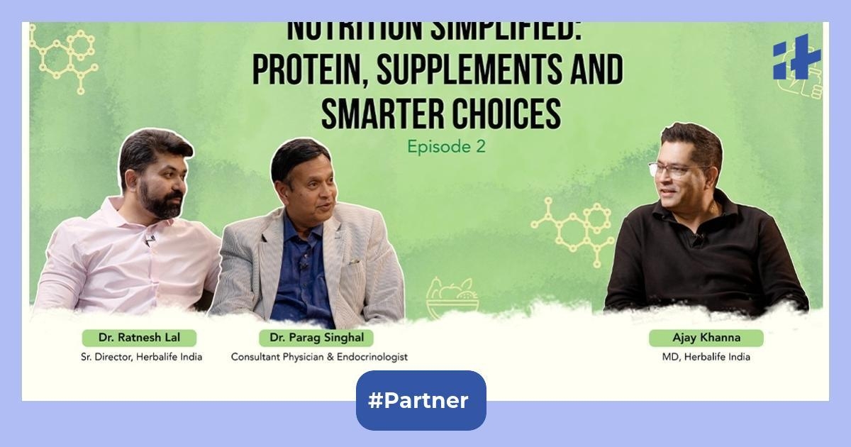 Herbalife's podcast Live Your Best Life, Unscripted simplifies nutrition with experts Dr. Parag Singhal and Dr. Ratnesh Lal