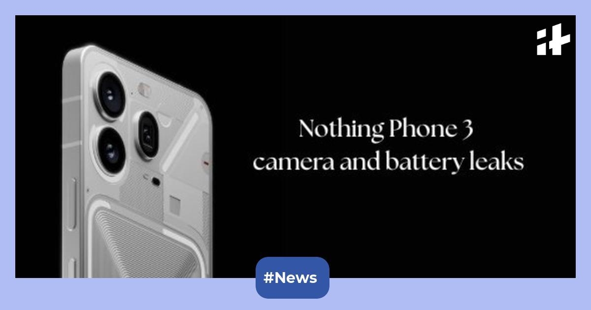 Nothing Phone 3 camera and battery leaks: Expected to debut with 5,000mAh battery, AI-powered 'interactions', and more