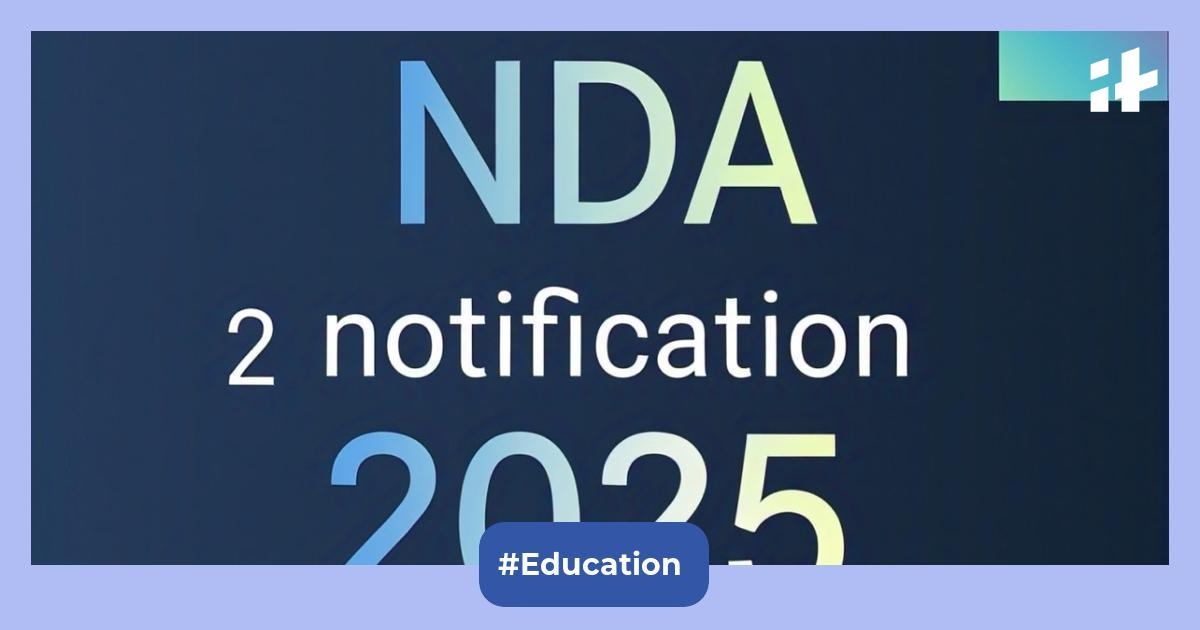NDA 2 notification 2025 out today: Check out UPSC NDA/NA II 2025 dates, eligibility, application process, fees & documents required