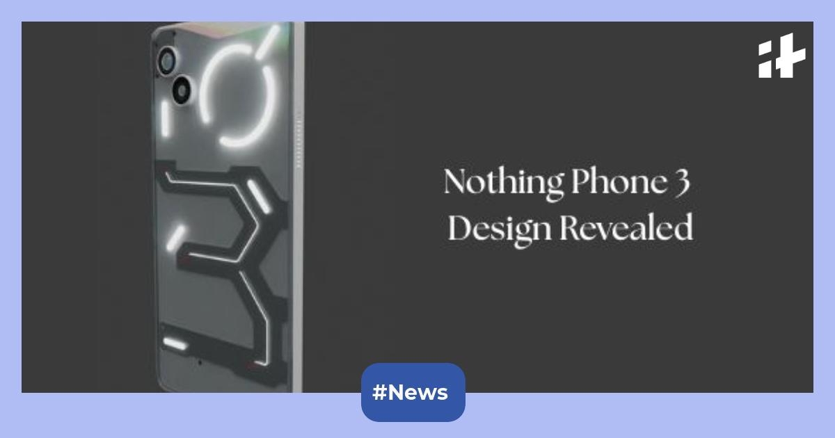 Nothing Phone 3 design teased by the company: Expected to unveil with 6.77-inch LTPO AMOLED screen, dual-tone finish, 32MP camera for selfies, and more