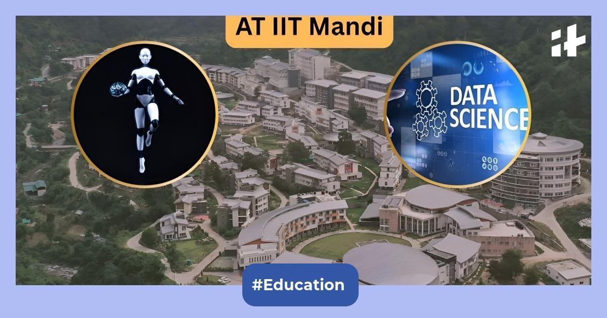 IIT Mandi launches AI & Data Science program for all - Know fees, how to register & more