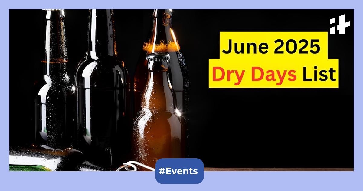Dry days June 2025: No liquor sales on June 7, 10 and 21 in these states in June
