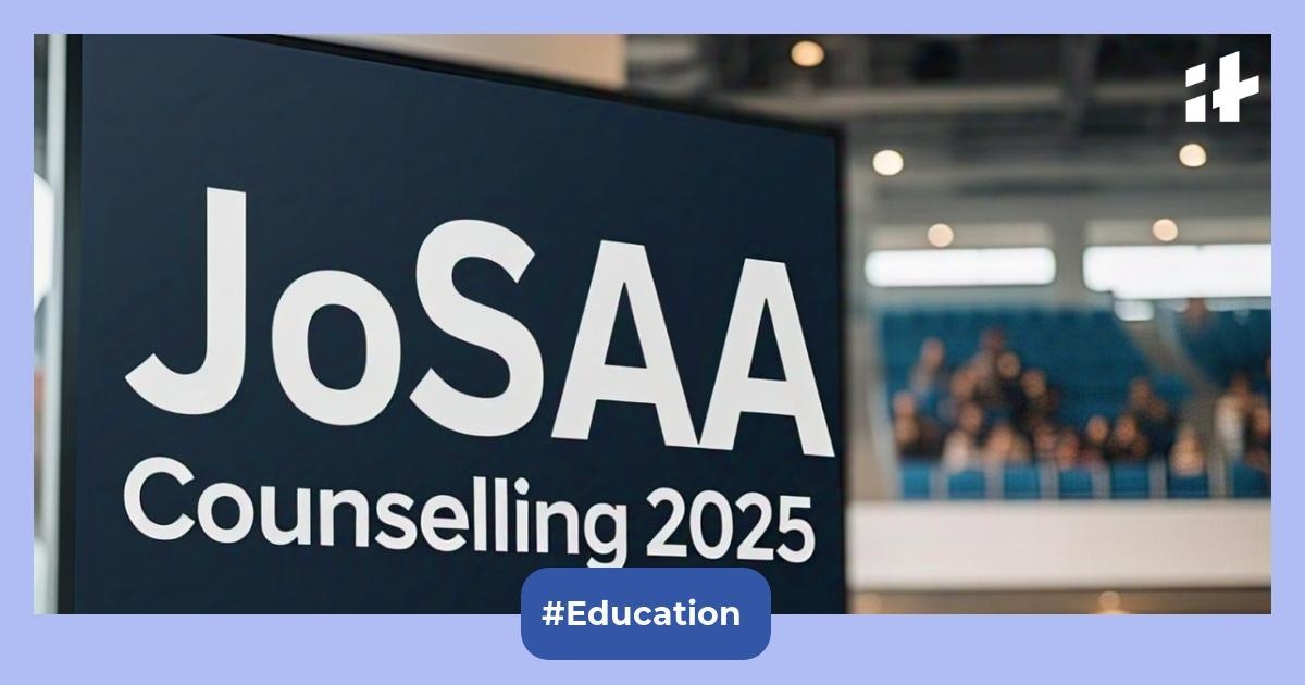 JoSAA Counselling 2025: Get direct links and steps to apply for registration at official website; choice filling, fees & documents