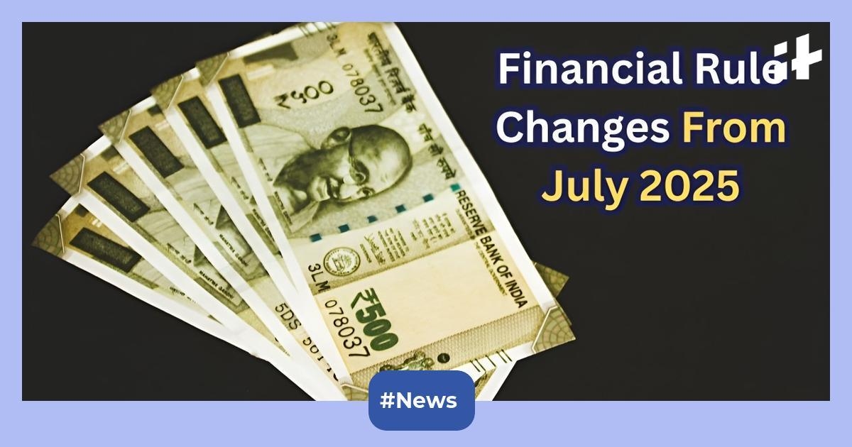 From ATM charges to Aadhaar OTP for Tatkal booking: Important financial rule changes from July 2025
