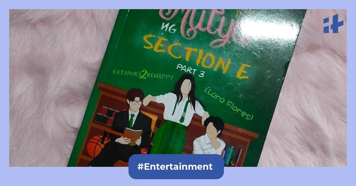 Ang Mutya ng Section E books 1–3: Read the complete Filipino Wattpad novel series online here