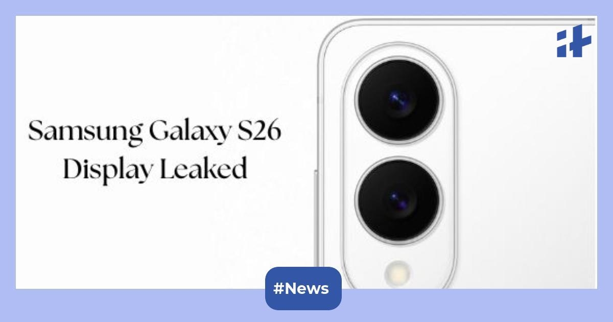 Samsung Galaxy S26 display leaked: Check out the expected specifications, and more
