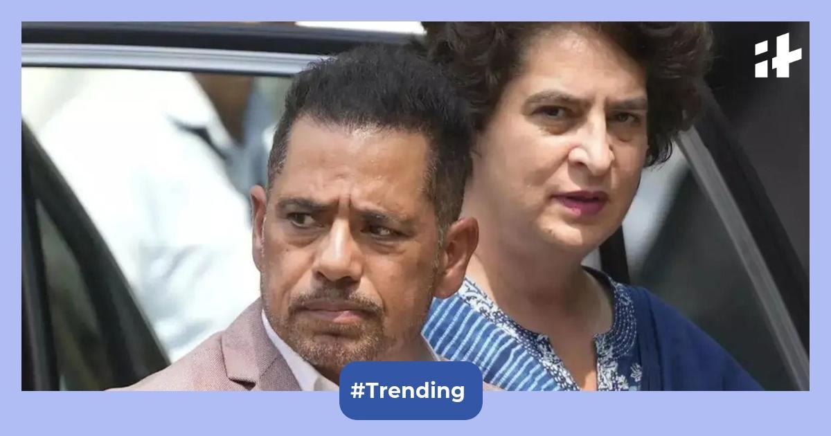 ED files chargesheet against Robert Vadra in ₹50 crore Gurugram land case, Congress leaders also named in Shikohpur deal probe