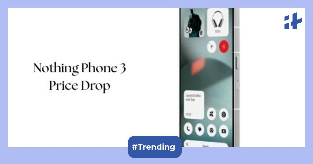 Nothing Phone 3 price drop alert: Get up to Rs. 20,000 discount on White, 256 GB storage
