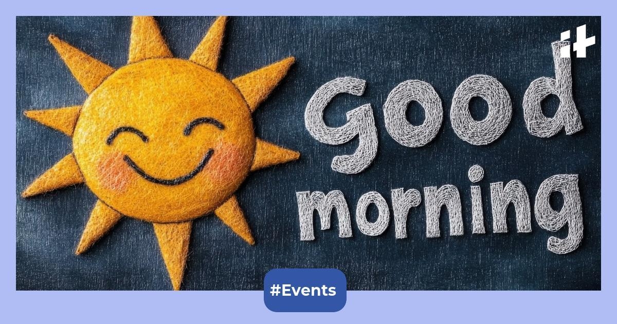 Top 90+ 'Good Morning' images, messages, quotes, wishes, WhatsApp status for loved ones