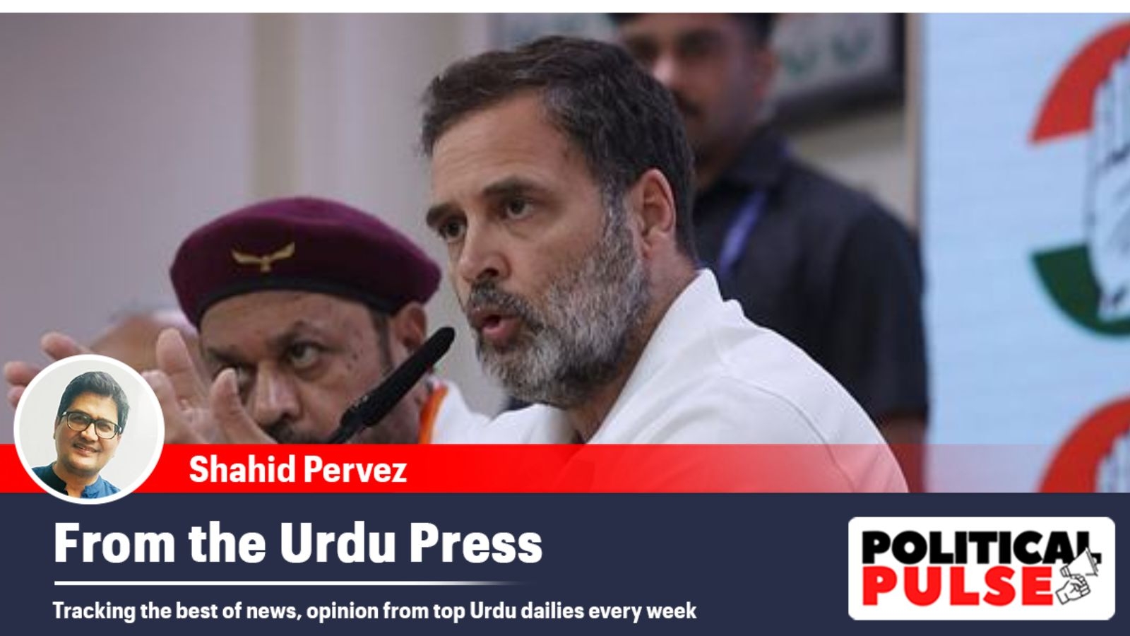 From the Urdu Press: ‘Caste census move historic… wrests key Opp plank'; ‘Rahul apology on anti-Sikh riots sets an example for others'