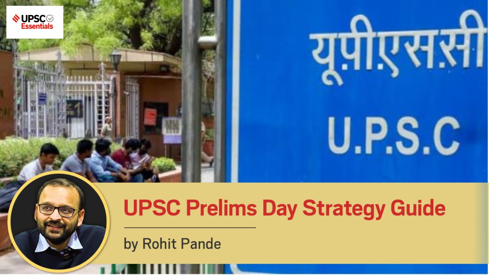 UPSC CSE Prelims 2025 Special: Have last minute exam day strategy doubts — we have got answers