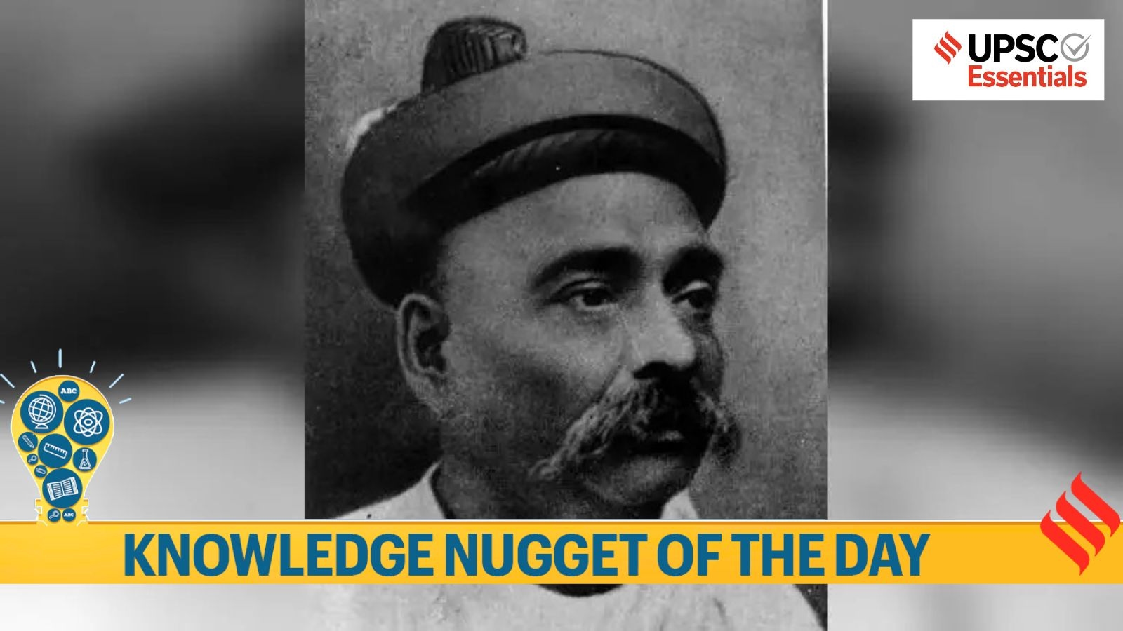 Knowledge Nugget: Why Bal Gangadhar Tilak and Non-Cooperation Movement matter for UPSC prep