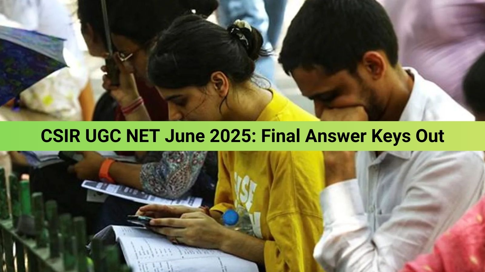 CSIR UGC NET 2025 Final Answer Key Out: Life Sciences question dropped; results expected next