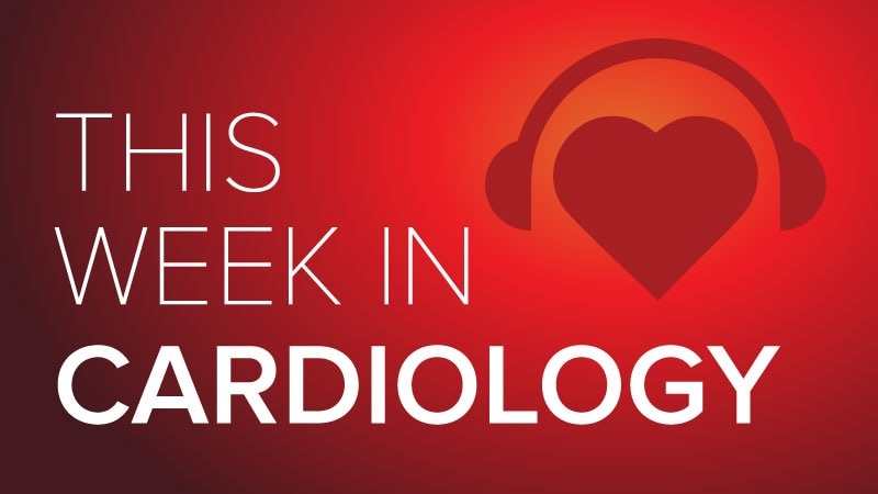 May 30 2025 This Week in Cardiology