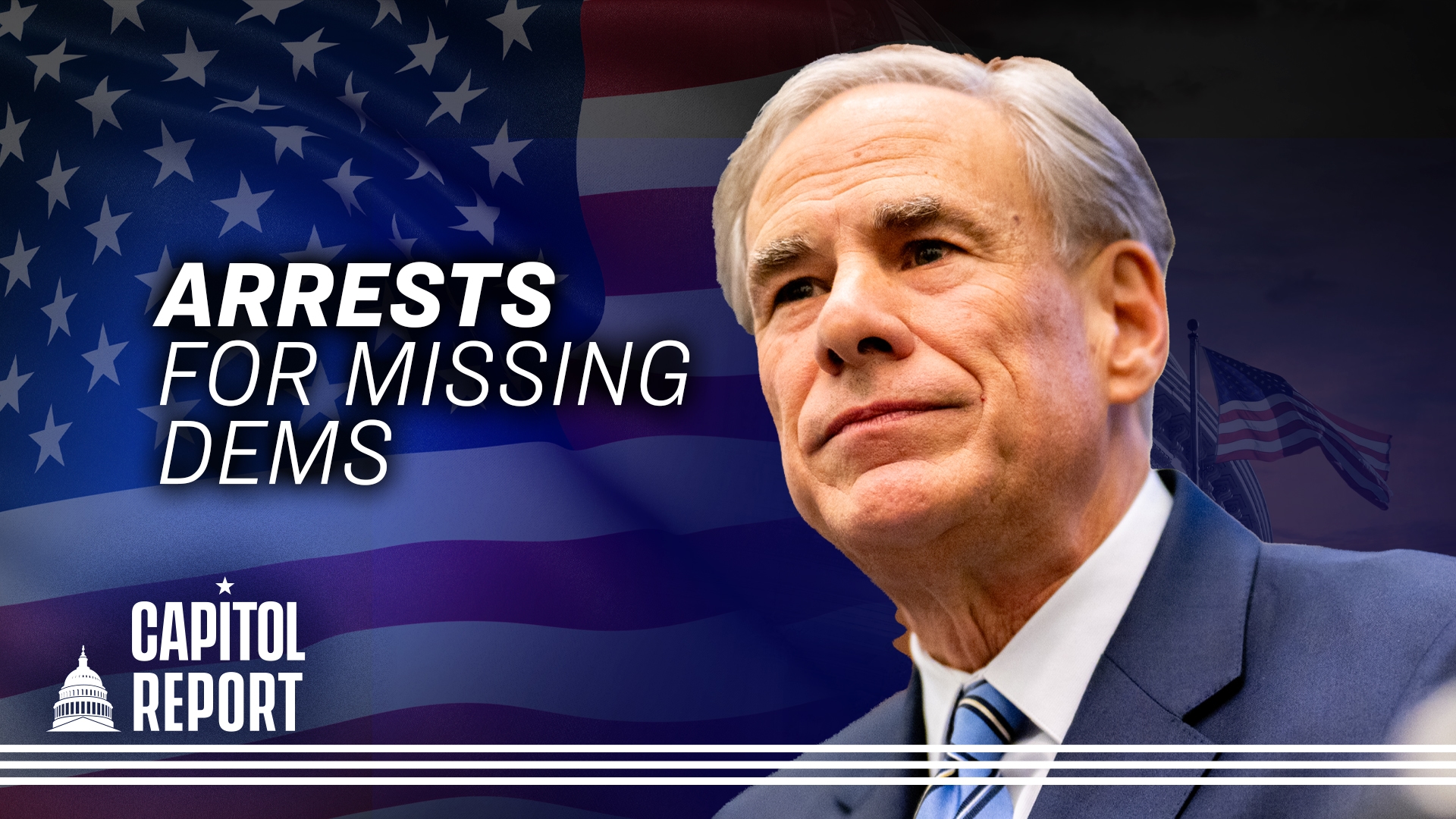 Gov. Abbott Orders Arrest of Democrats Who Fled Texas; Trump Sets Friday Deadline for Russia Peace Deal