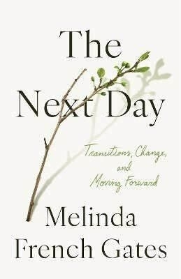 Navigating change: Insights from Melinda French Gates' The Next Day