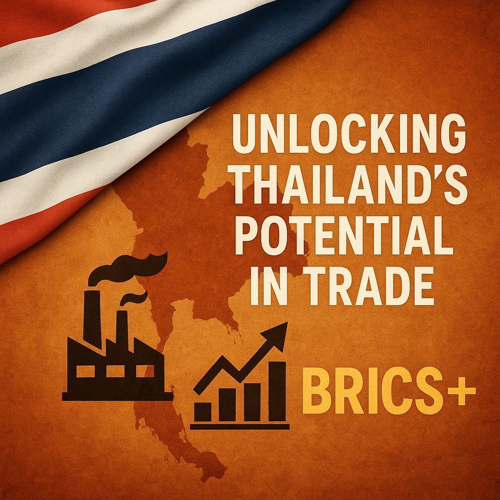 BRICS+ Series: Unlocking Thailand's Potential in Trade