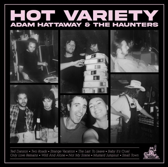 Adam Hattaway & The Haunters Release New Track & VideoTwo Roads + Release Pre-orders For Upcoming Album Hot Variety