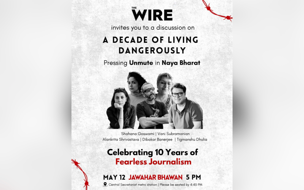 A Decade of Living Dangerously: The Wire Marks its 10th Year with Pressing Unmute in Naya India