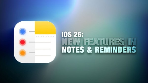 iOS 26 يجلب تصميما ثوريا وميزات جديدة إلى تطبيق الملاحظات Notes