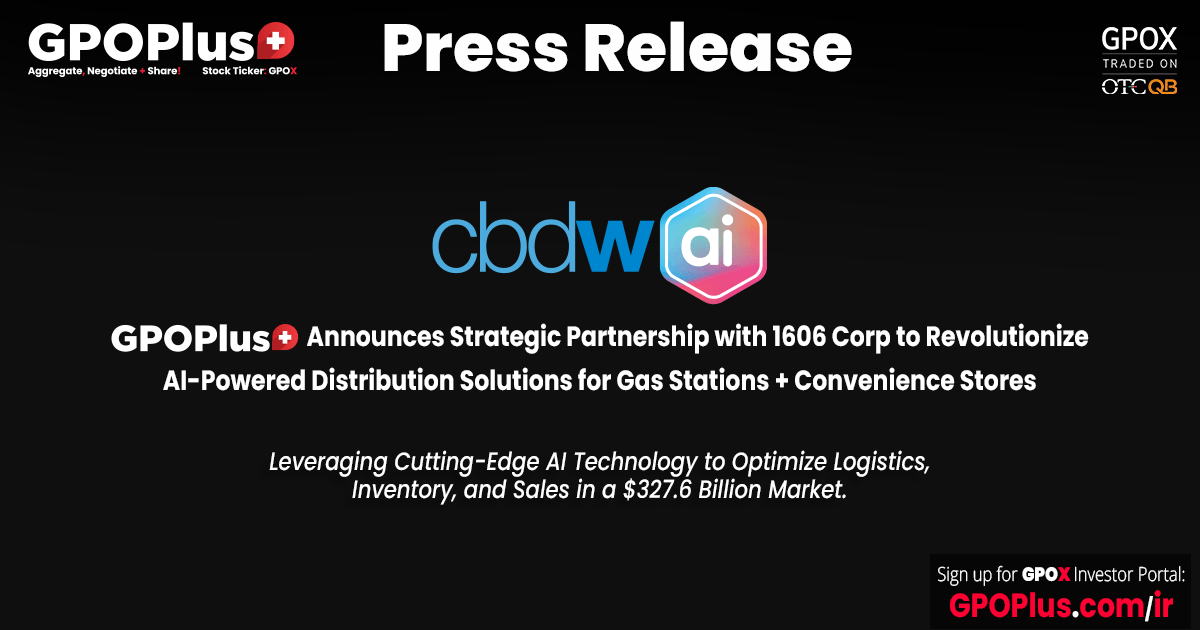 GPOPlus+ Announces Strategic Partnership with 1606 Corp to Revolutionize AI-Powered Distribution Solutions for Gas Stations + Convenience Stores