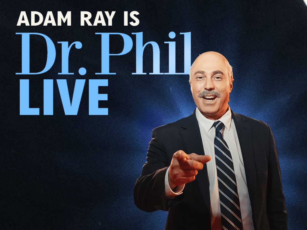 Adam Ray is Dr. Phil LIVE...and coming to Minneapolis