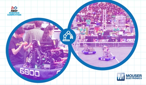 Mouser Electronics Sponsors FIRST Robotics Competition, Empowering Next Generation of Engineers