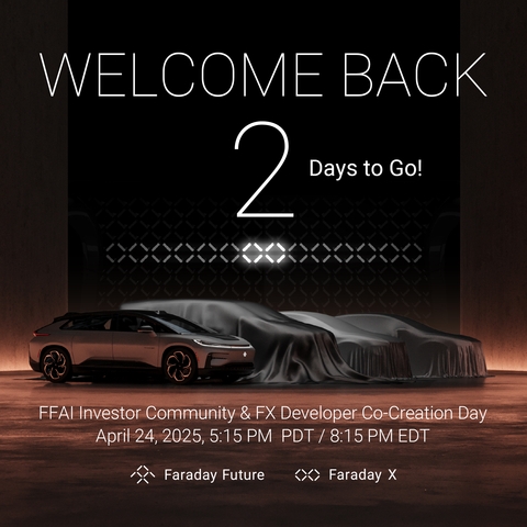 Faraday Future Reminds Stockholders to Register for the Upcoming FF Stockholder Community & FX Developer Co-Creation Day on April 24