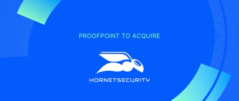 Proofpoint Signs Definitive Agreement to Acquire Hornetsecurity