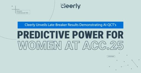 Cleerly Unveils Groundbreaking Late-Breaking Clinical Trial Results Demonstrating AI-QCT's Predictive Power for Women's Cardiovascular Risk at ACC.25