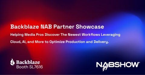 Backblaze Partners to Showcase Joint Solutions at NAB Show to Help Media Pros Discover Newest Workflows with Cloud, AI, and More for Optimizing Production and Delivery