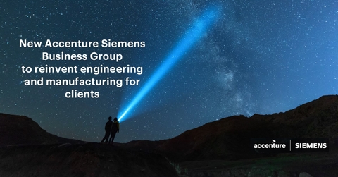 New Accenture Siemens Business Group to Reinvent Engineering and Manufacturing for Clients