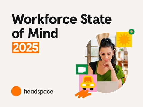 Headspace 2025 Workforce State of Mind Report Highlights Rising Employee Mental Health Needs and the Power of Workplace Connection