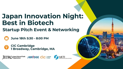 JETRO and CIC to Showcase Promising Japanese Biotech Startups at "Japan Innovation Night" during BIO International Convention 2025 in Boston