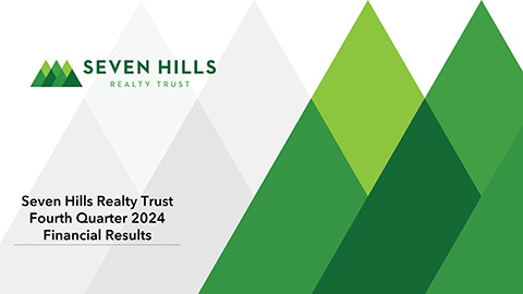 Seven Hills Realty Trust Announces Fourth Quarter 2024 Results