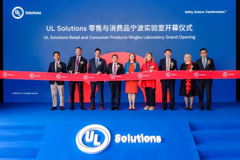 UL Solutions Opens Ningbo Retail and Consumer Products Laboratory to Help Manufacturers Advance Quality and Safety