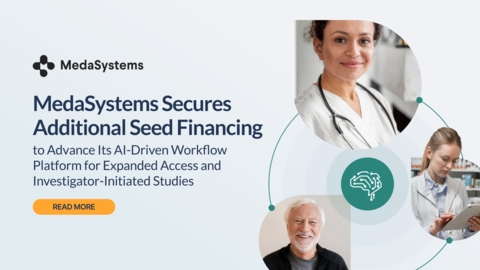 MedaSystems Secures Additional Seed Financing to Advance Its AI-Driven Workflow Platform for Expanded Access and Investigator-Initiated Studies