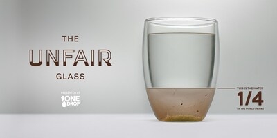 World Water Day: One Drop amplifies its mission for safe water access with "The Unfair Glass" campaign