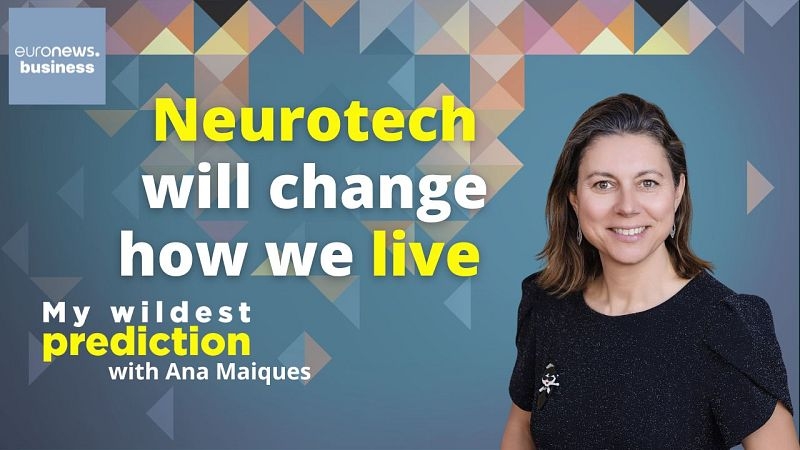 Neurotech will reshape how we live, predicts CEO Ana Maiques
