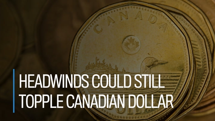 Headwinds could still topple Canadian dollar