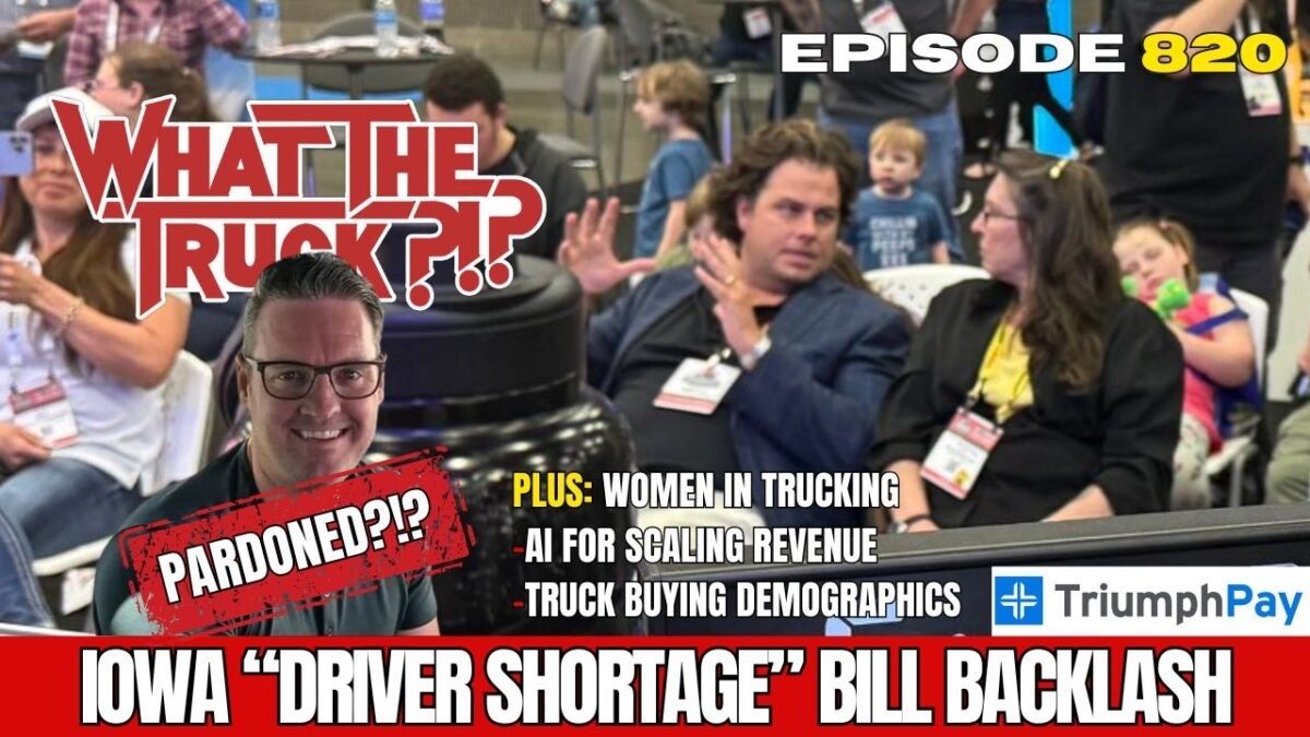Iowa 'driver shortage' bill backlash; Women in trucking; Science of Sales