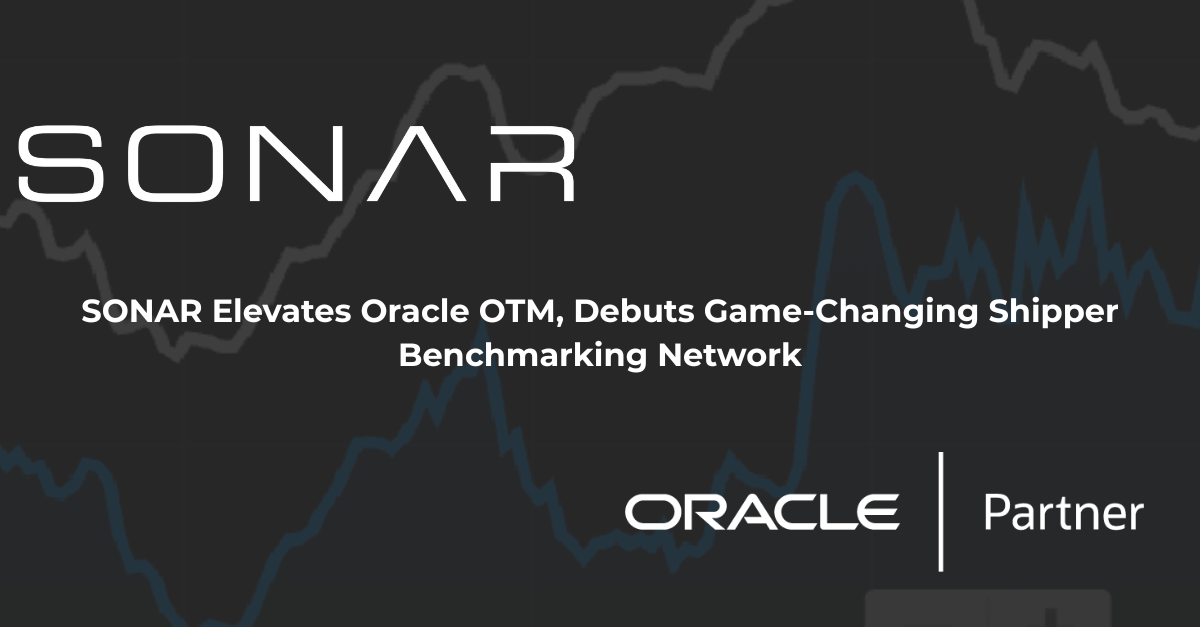 SONAR Enhances Oracle's OTM Integration and Launches Shipper Consortium for Unmatched Supply Chain Benchmarking
