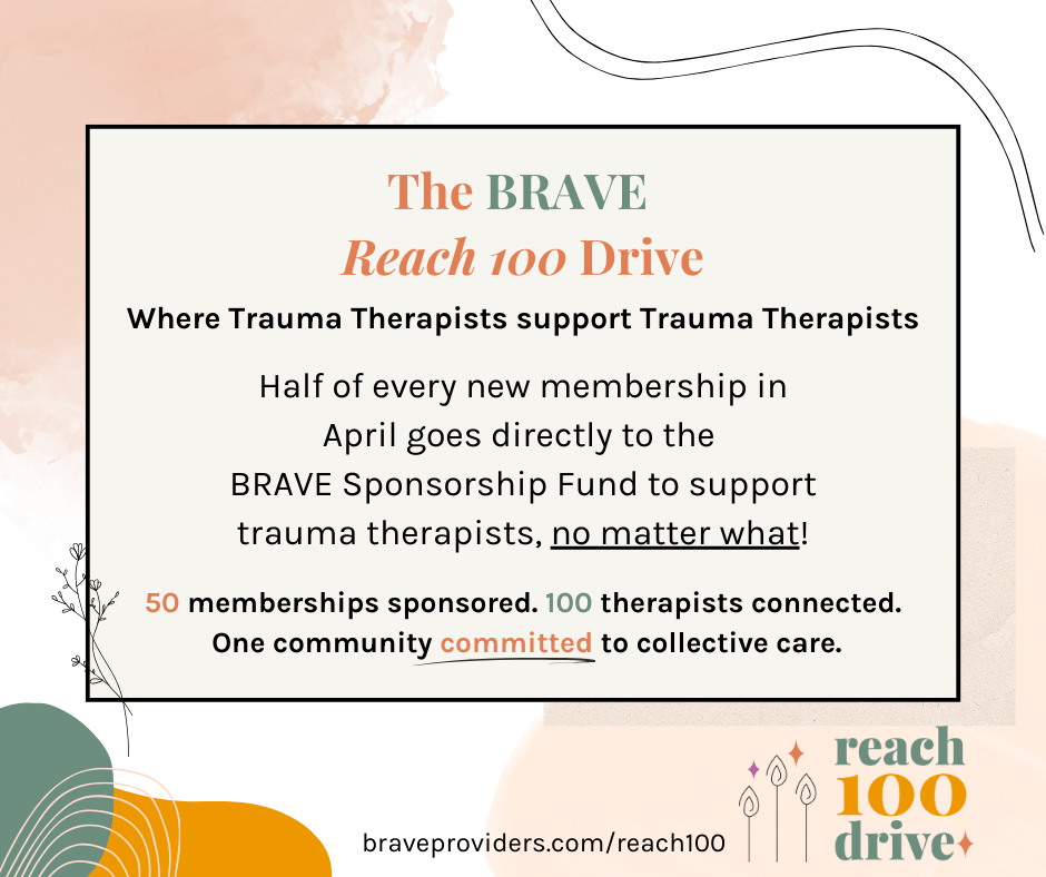 The BRAVE Trauma Therapist Collective Launches Second Annual Reach 100 Drive to Strengthen Trauma Therapist Community