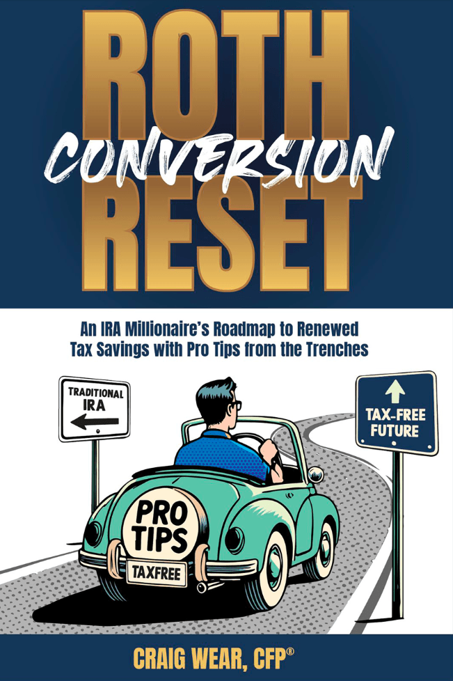 Craig Wear Releases Roth Conversion Reset Addressing Lifetime Taxes