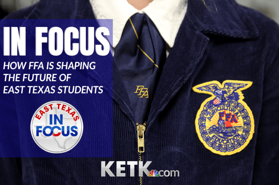 IN FOCUS: How FFA is shaping the future of East Texas students